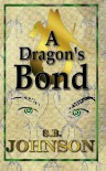 A Dragon's Bond - S.B. Johnson