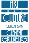 Art and Culture: Critical Essays - Clement Greenberg, Janice Horne