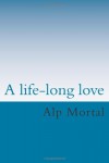 A life-long love - Alp Mortal