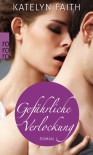 Gefährliche Verlockung - Katelyn Faith