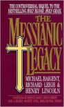 The Messianic Legacy - Michael Baigent, Richard Leigh, Henry Lincoln