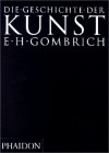 Die Geschichte der Kunst - Ernst Hans Josef Gombrich