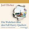 Die Wahrheit über den Fall Harry Quebert - Joël Dicker