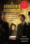 The Assassin's Accomplice, movie tie-in: Mary Surratt and the Plot to Kill Abraham Lincoln - Kate Larson