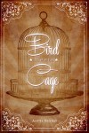 Bird Meets Cage -  Anyta Sunday