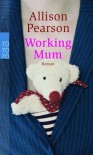 Working Mum. - Allison Pearson