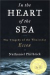 In the Heart of the Sea: The Tragedy of the Whaleship Essex - Nathaniel Philbrick