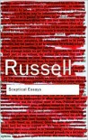 Sceptical Essays (Routledge Classics) - Bertrand Russell, John Nicholas Gray