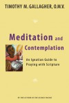 Meditation and Contemplation: An Ignatian Guide to Praying with Scripture - Timothy M. Gallagher