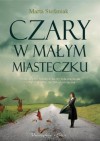 Czary w małym miasteczku - Marta Stefaniak