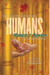 Humans  - Robert J. Sawyer