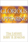 Glorious Appearing: The End of Days - Tim LaHaye, Jerry B. Jenkins