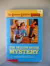 The Yellow House Mystery  - Gertrude Chandler Warner, Mary Gehr