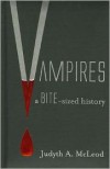 Vampires: A Bite-sized History - Judyth A. McLeod