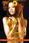 Milk & Honey - Roslyn Hardy Holcomb