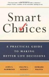 Smart Choices: A Practical Guide to Making Better Decisions - 'John S. Hammond',  'Ralph L. Keeney',  'Howard Raiffa'