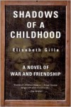 Shadows of a Childhood: A Novel of War and Friendship - Elisabeth Gille,  Linda Coverdale (Translator)