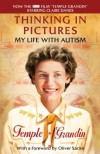 Thinking in Pictures, Expanded Edition: My Life with Autism (Vintage) - Temple Grandin