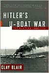 Hitler's U-Boat War: The Hunters, 1939-1942 - Clay Blair Jr.