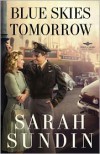 Blue Skies Tomorrow - Sarah Sundin