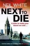 Next to Die - Neil  White