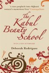 The Kabul Beauty School - Deborah Rodriguez, Kristin Ohlson