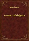 Ostatni Mohikanin - James Fenimore Cooper