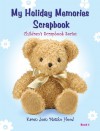 My Holiday Memories Scrapbook for Kids (Children's Scrapbook Series) - Karen Jean Matsko Hood