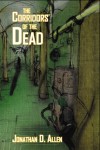 The Corridors of the Dead (Among the Dead, #1) - Jonathan D. Allen