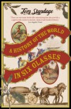 A History Of The World In 6 Glasses - Tom Standage