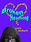 Broken Headbone - Ginny McMath