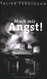 Mach mir Angst!: Schwarze Reihe - Malika Ferdjoukh