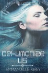 Dehumanize Us (Fabricated World Book 1) - Emmanuelle Grey