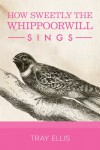 How Sweetly the Whippoorwill Sings - Tray Ellis