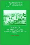 Cradle of the Middle Class: The Family in Oneida County, New York, 1790-1865 - Mary P. Ryan