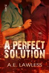 A Perfect Solution - A.E. Lawless