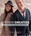 Boyfriend Sweaters: 19 Designs for Him That You'll Want to Wear - Bruce Weinstein