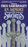 An Armory of Swords - Fred Saberhagen, Walter Jon Williams, Robert E. Vardeman, Pati Nagle, Michael A. Stackpole, Sage Walker, Gene Bostwick, Thomas Saberhagen