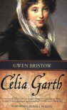 Celia Garth - Gwen Bristow, Sara Donati