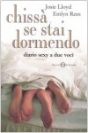 Chissà se stai dormendo. Diario sexy a due voci - Josie Lloyd;Emlyn Rees