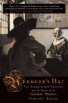 Vermeer's Hat - Timothy Brook