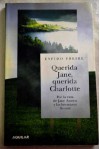 Querida Jane, querida Charlotte. Por la ruta de Jane Austen y las hermanas Bronte - Espido Freire
