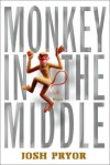 Monkey in the Middle: A Novel - Josh Pryor