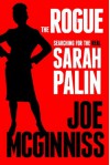 The Rogue: Searching for the Real Sarah Palin - Joe McGinniss