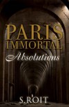 Paris Immortal Absolutions - Sherry Roit