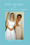 The Diary Of A Cancer Survivor's Daughter - Rebecca J Bany