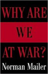 Why are We at War? - Norman Mailer