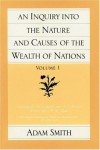 An Inquiry into the Nature & Causes of the Wealth of Nations, Part 1 - Adam Smith