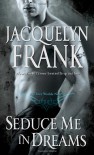 Seduce Me in Dreams - Jacquelyn Frank