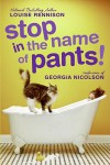 Stop In The Name Of Pants! (Confessions Of Georgia Nicolson) - Louise Rennison